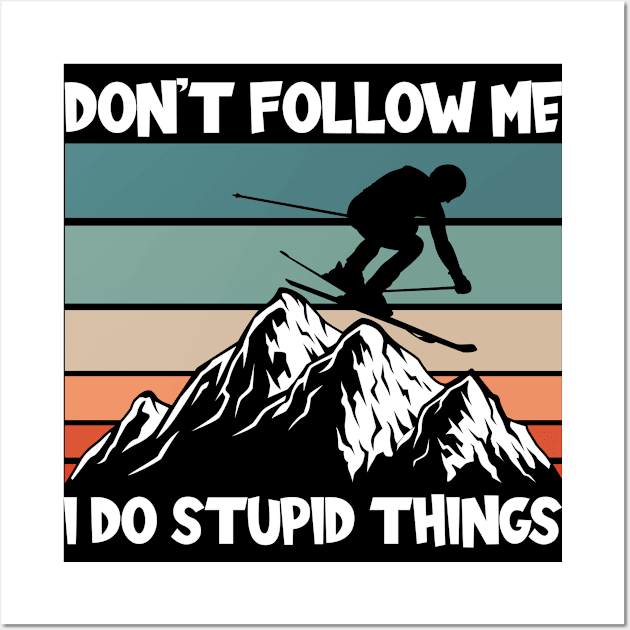 I Do Stupid Things Wall Art by TK Store